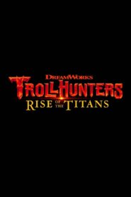 Xem Phim Trollhunters: Rise of the Titans